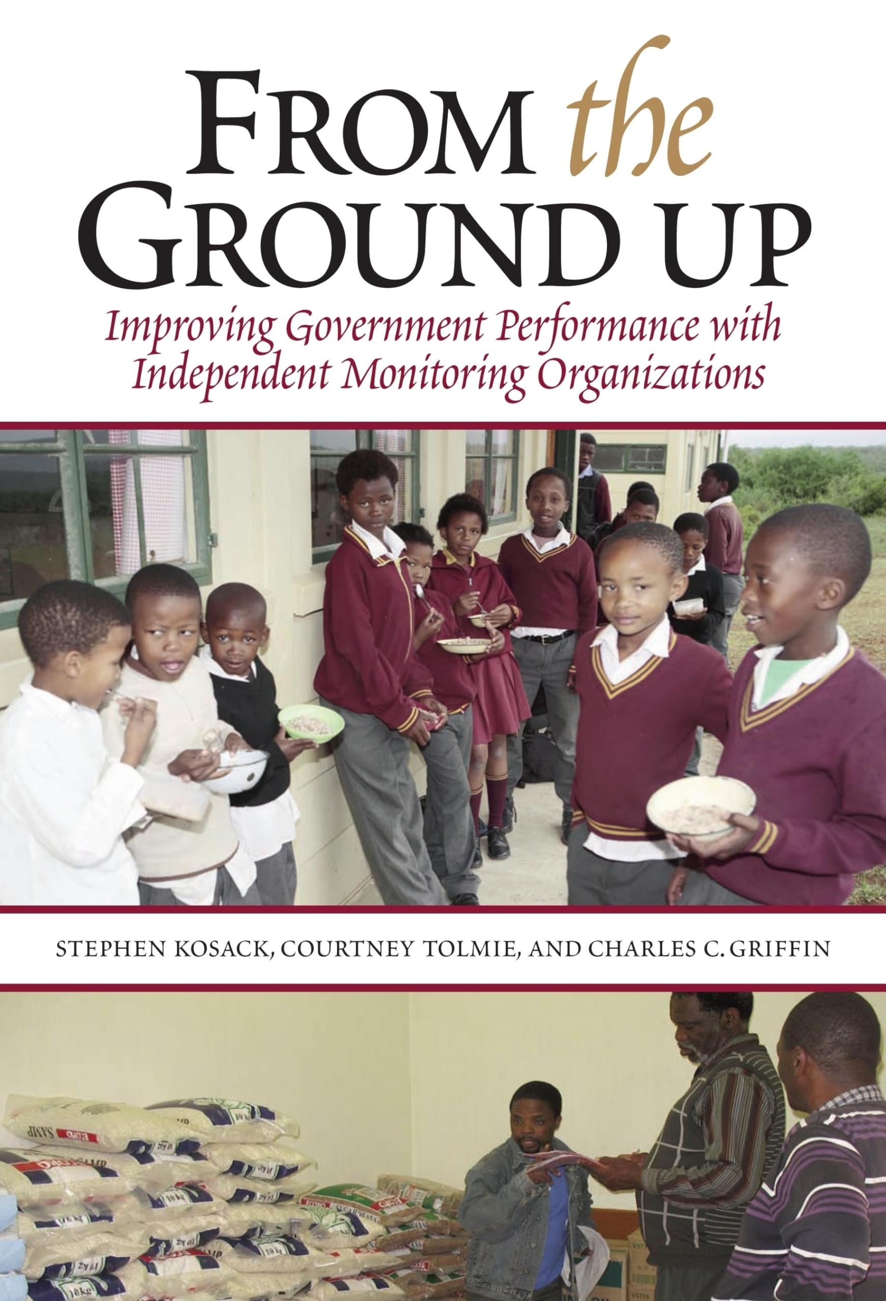 From The Ground Up: Improving Government Performance With Independent Monitoring Organizations,New