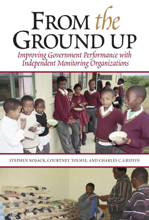 From The Ground Up: Improving Government Performance With Independent Monitoring Organizations,Used