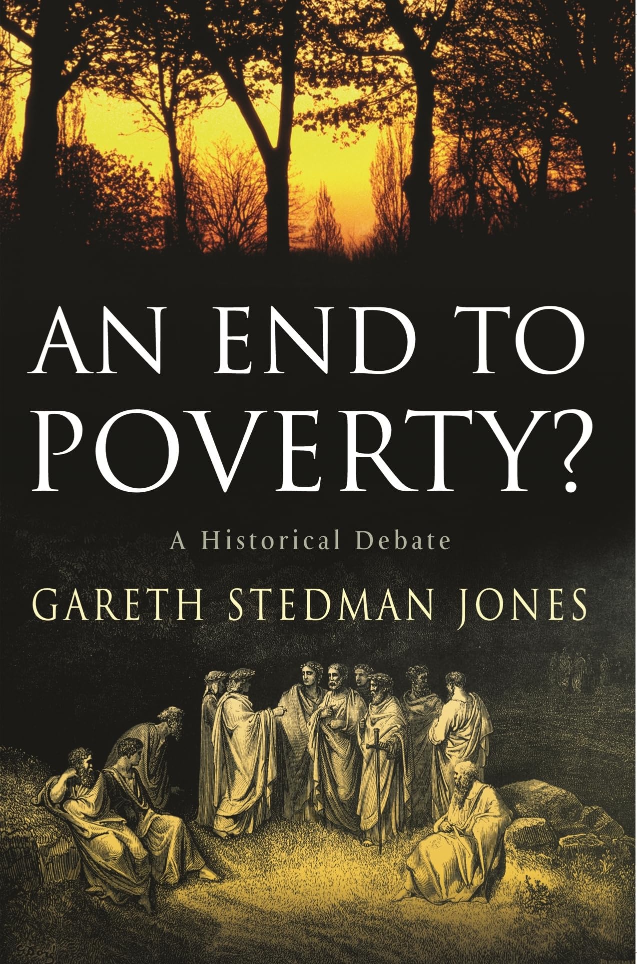 An End to Poverty?: A Historical Debate,New