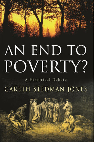An End to Poverty?: A Historical Debate,New