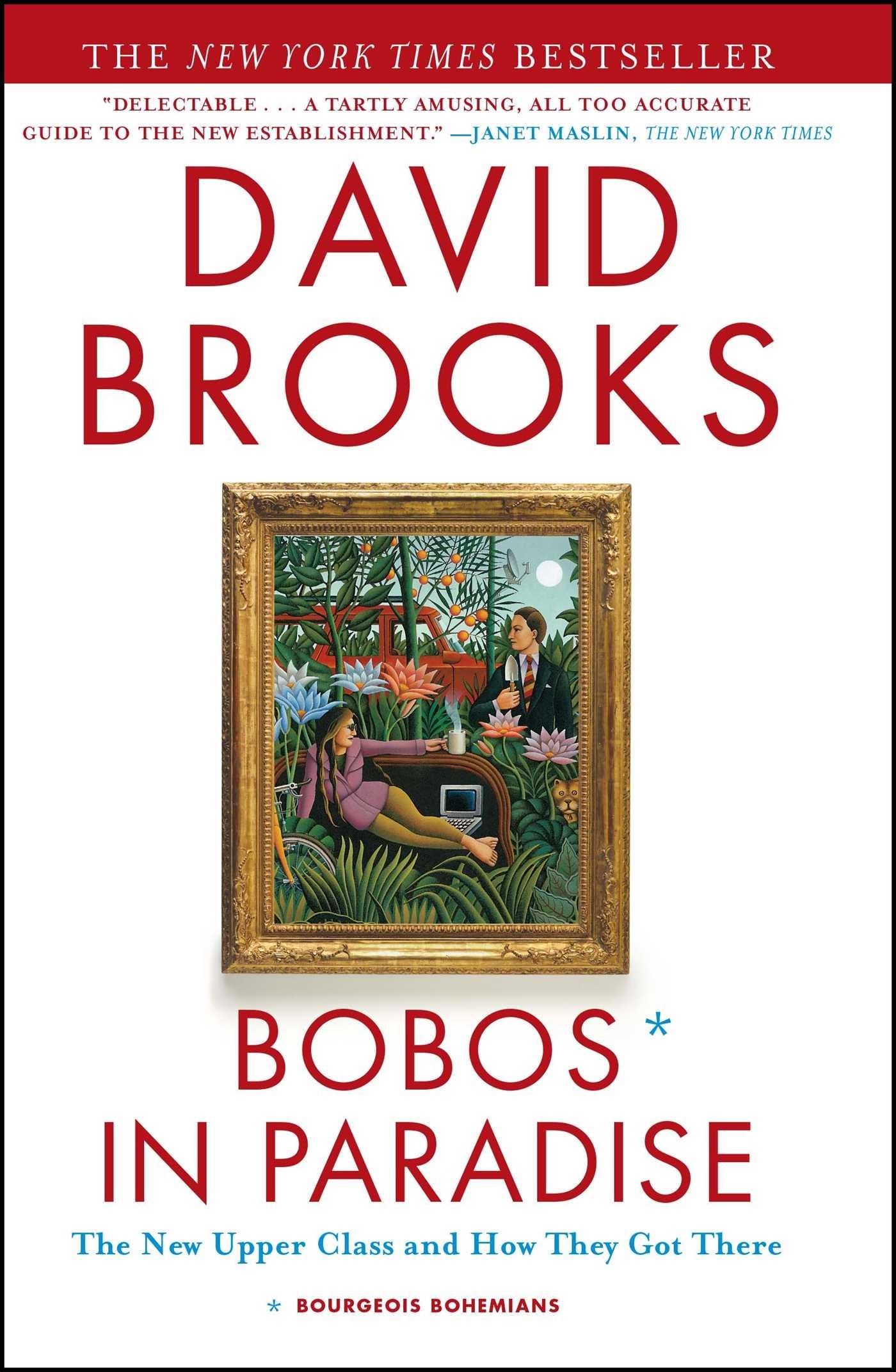 Bobos In Paradise: The New Upper Class And How They Got There,New
