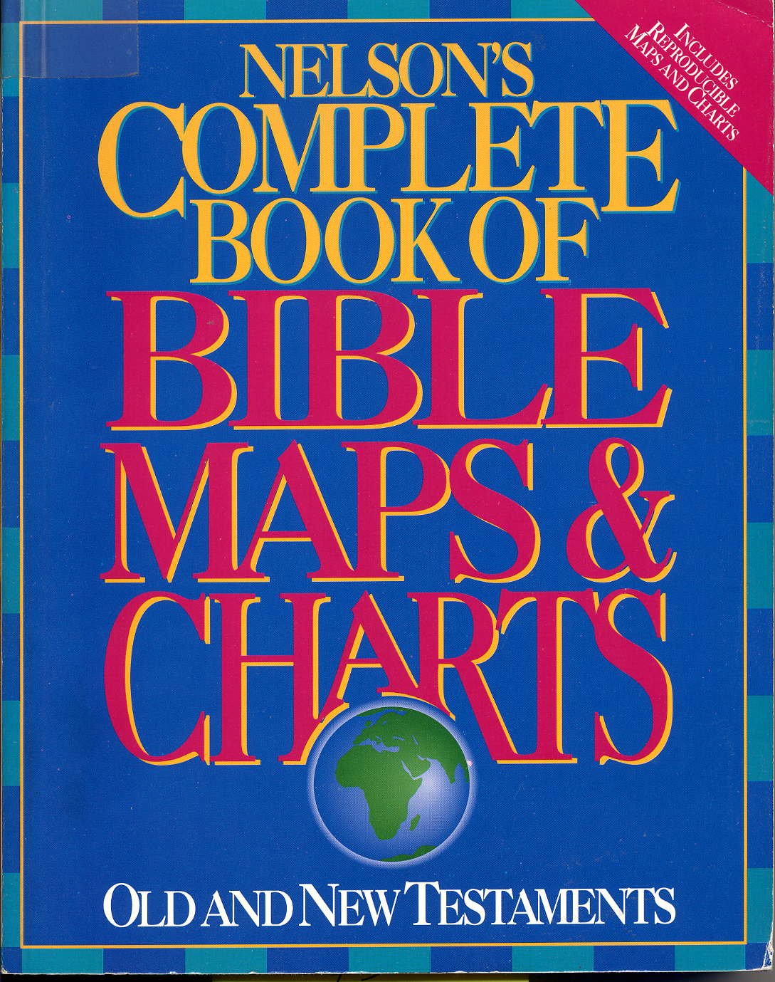 Nelson's Complete Book of Bible Maps & Charts: Old and New Testaments,New