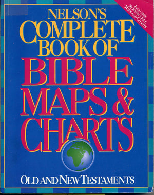 Nelson's Complete Book of Bible Maps & Charts: Old and New Testaments,New