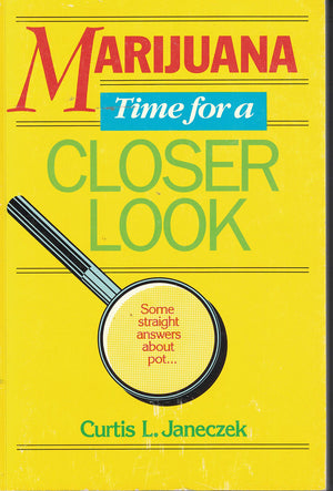 Marijuana: Time For A Closer Look: Some Straight Answers About Pot...,New