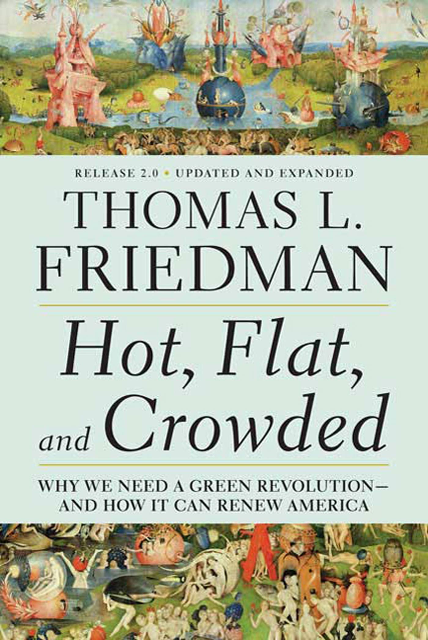 Hot, Flat, and Crowded: Why We Need a Green Revolution  and How It Can Renew America, Release 2.0,New