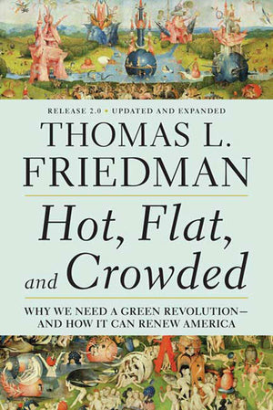 Hot, Flat, and Crowded: Why We Need a Green Revolution  and How It Can Renew America, Release 2.0,New