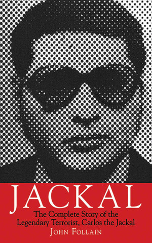 Jackal: The Complete Story of the Legendary Terrorist, Carlos the Jackal,Used