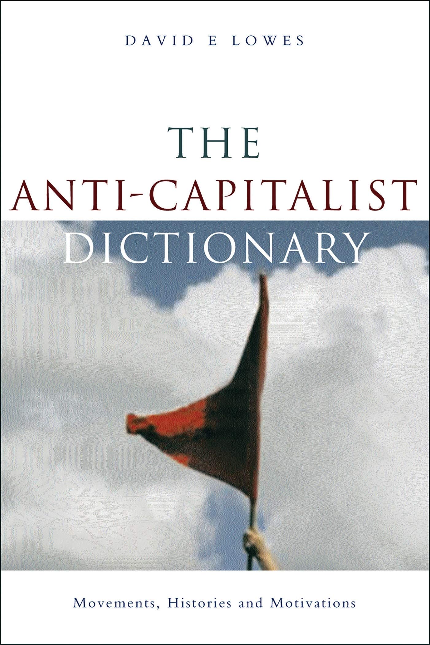 The AntiCapitalist Dictionary: Movements, Histories and Motivations,Used