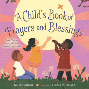 A Child's Book of Prayers and Blessings: From Faiths and Cultures Around the World,Used