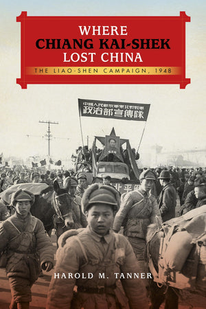 Where Chiang Kaishek Lost China: The LiaoShen Campaign, 1948 (TwentiethCentury Battles)