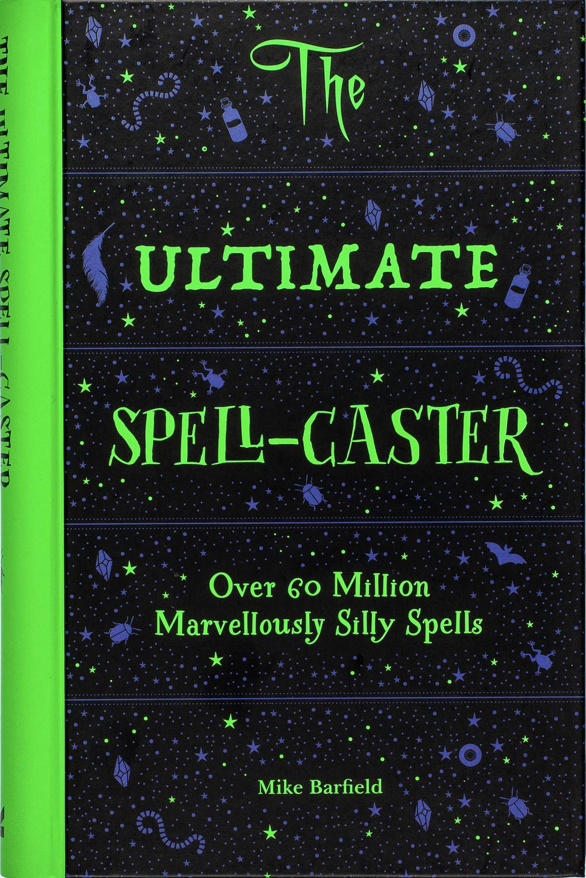 The Ultimate Spellcaster: Over 60 Million Marvellously Silly Spells