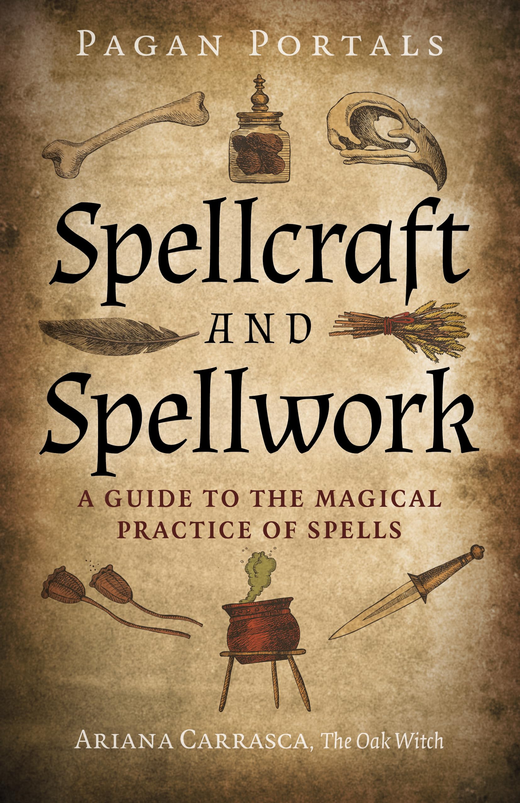 Pagan Portals  Spellcraft and Spellwork: A Guide to the Magical Practice of Spells,New