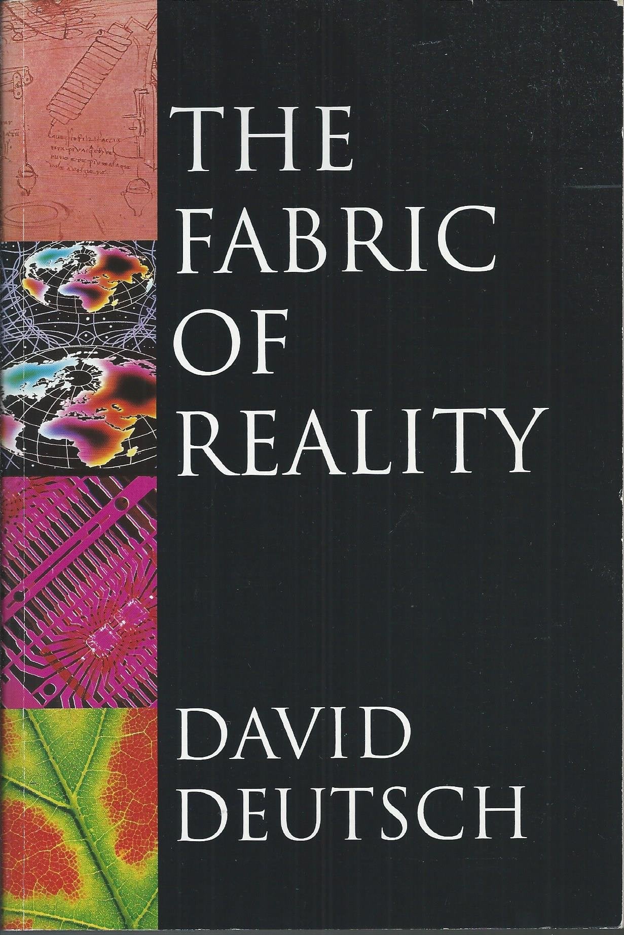 The Fabric Of Reality: The Science Of Parallel Universes And Its Implications