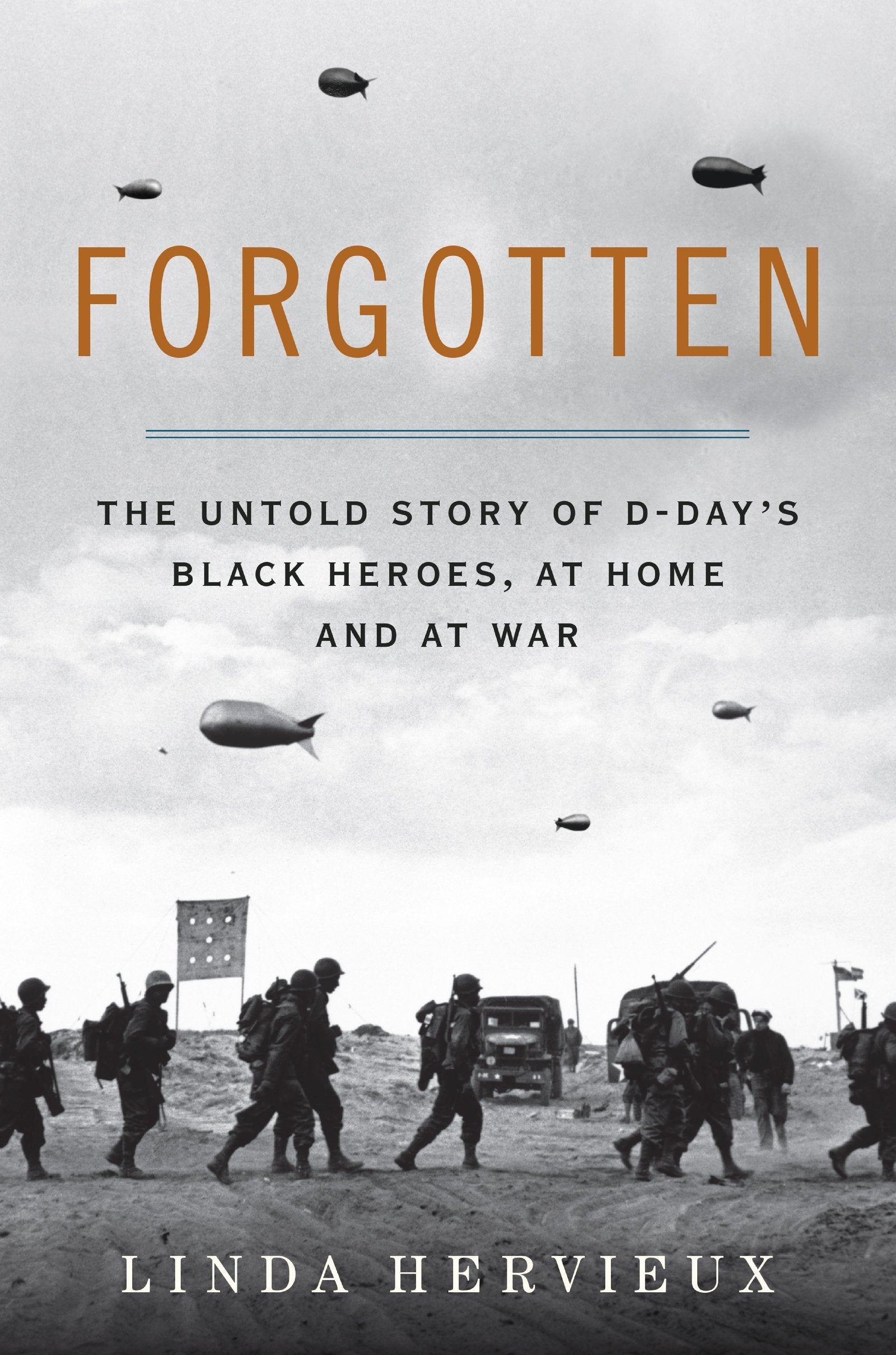 Forgotten: The Untold Story Of Dday'S Black Heroes, At Home And At War