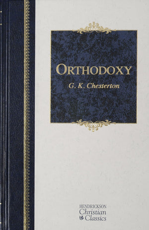 Orthodoxy (Hendrickson Christian Classics)