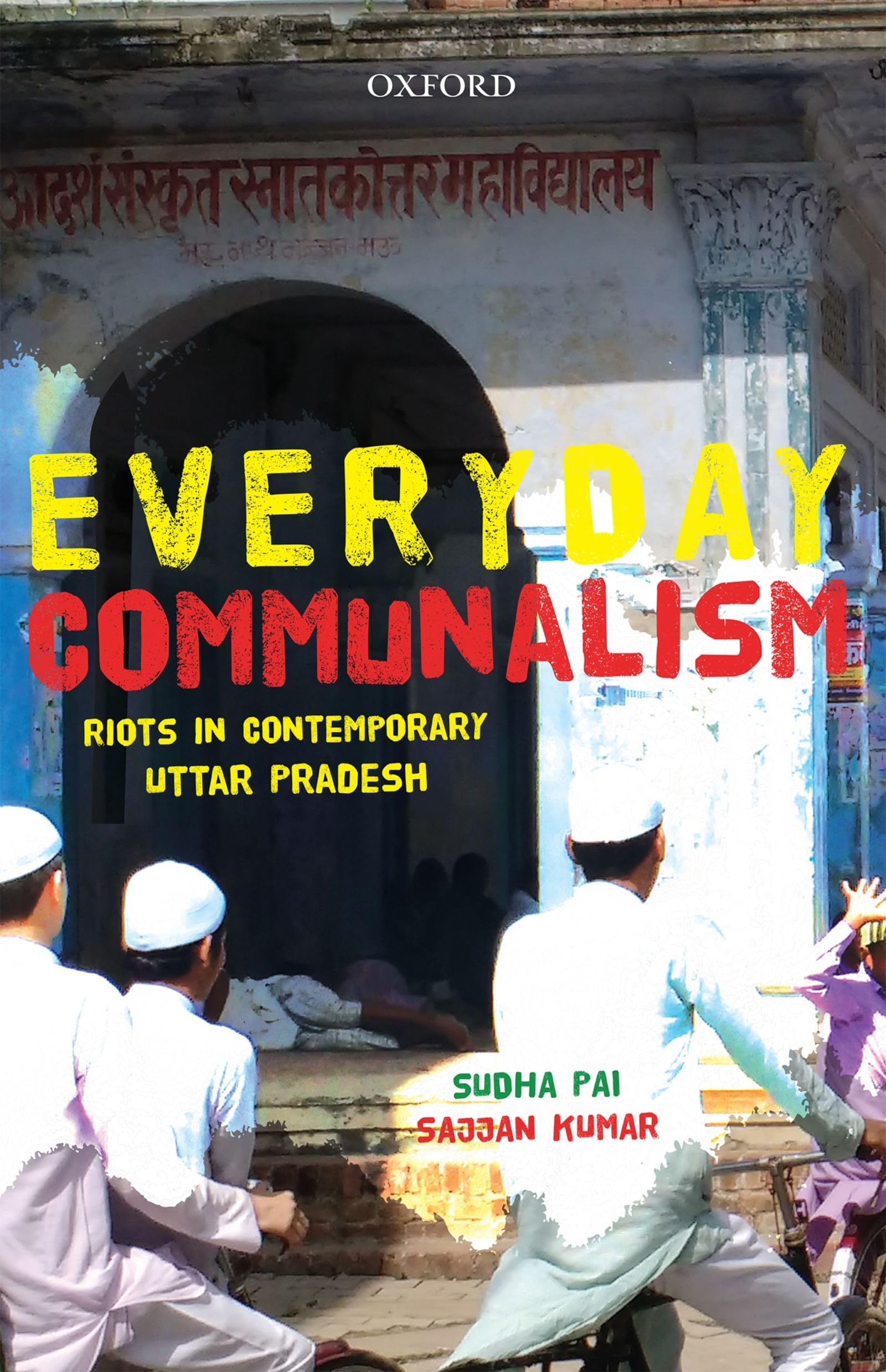 Everyday Communalism: Riots in Contemporary Uttar Pradesh,Used