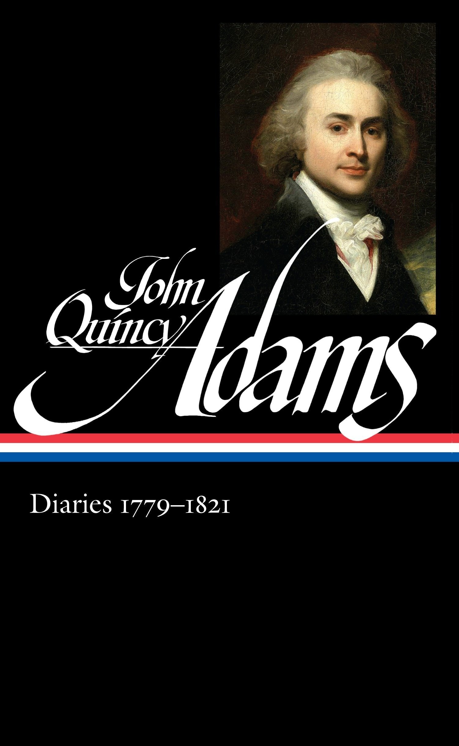 John Quincy Adams: Diaries Vol. 1 17791821 (Loa #293) (Library Of America Adams Family Collection)-used