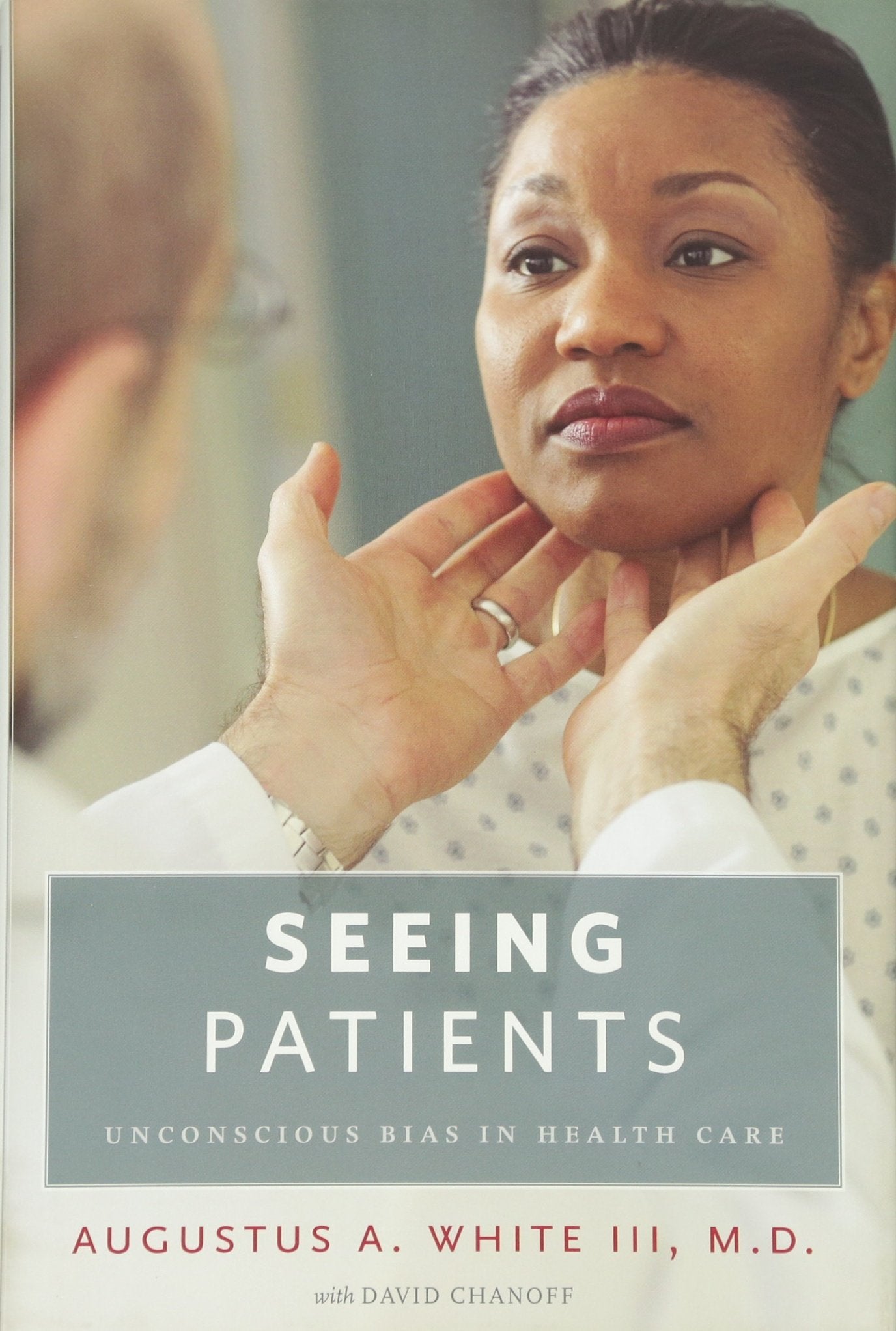 Seeing Patients: Unconscious Bias In Health Care,New