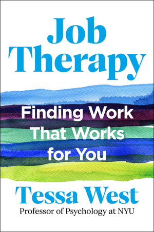 Job Therapy: Finding Work That Works For You,New