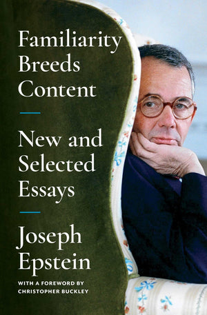 Familiarity Breeds Content: New And Selected Essays,New