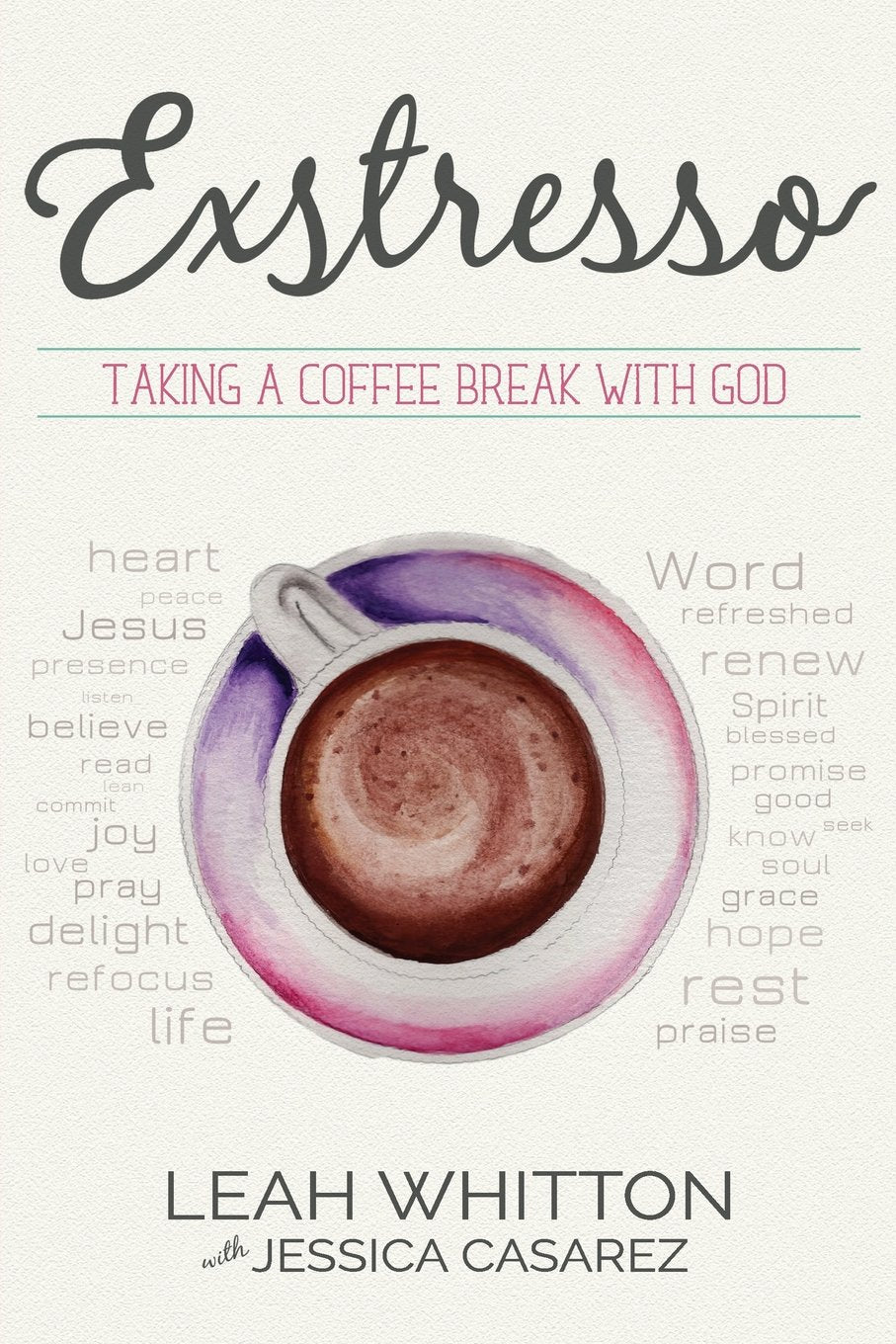 Exstresso: Taking a Coffee Break with God,Used