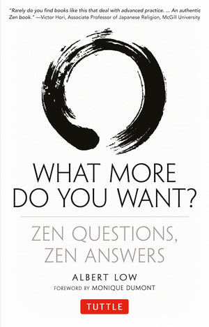 What More Do You Want?: Zen Questions, Zen Answers,New