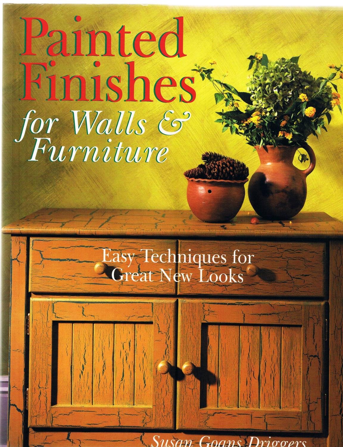 Painted Finishes For Walls & Furniture: Easy Techniques For Great New Looks,Used