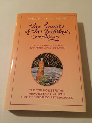 Heart of the Buddha's Teaching: Transforming Suffering into Peace, Joy, and Liberation,Used