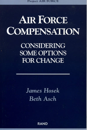 Air Force Compensation: Considering Some Options,New