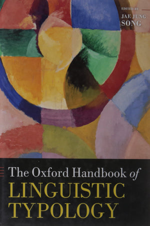 The Oxford Handbook Of Linguistic Typology (Oxford Handbooks)