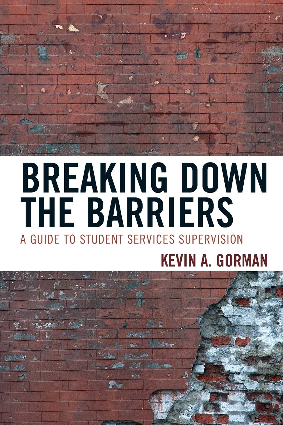 Breaking Down the Barriers: A Guide to Student Services Supervision,Used