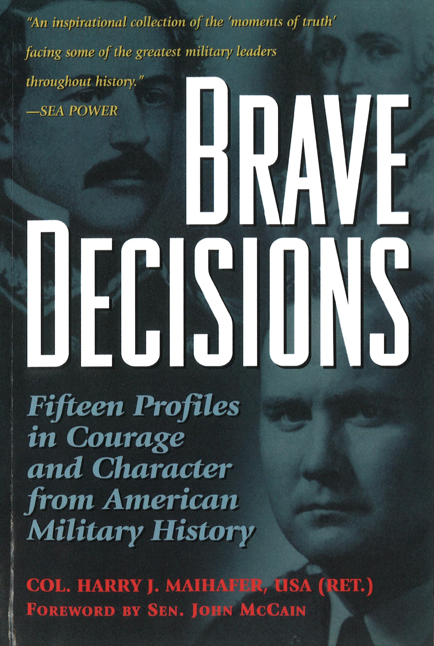 Brave Decisions: Profiles in Courage and Character from American Military History,Used
