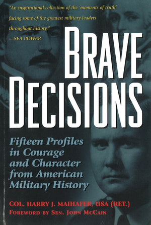 Brave Decisions: Profiles in Courage and Character from American Military History,Used