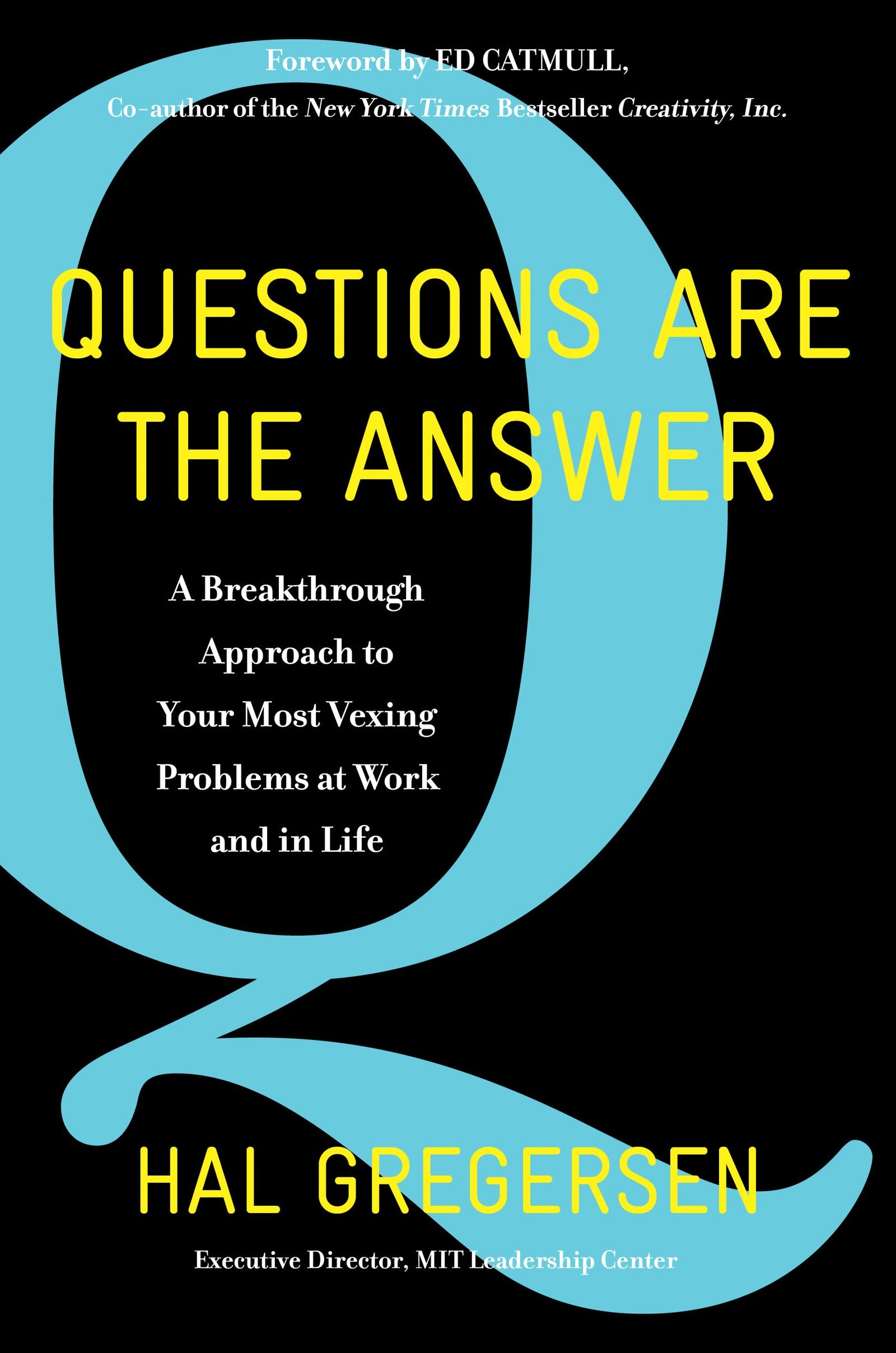Questions Are the Answer: A Breakthrough Approach to Your Most Vexing Problems at Work and in Life,Used