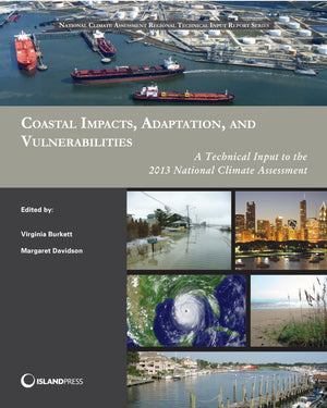 Coastal Impacts, Adaptation, And Vulnerabilities: A Technical Input To The 2013 National Climate Assessment (Nca Regional Input ,Used