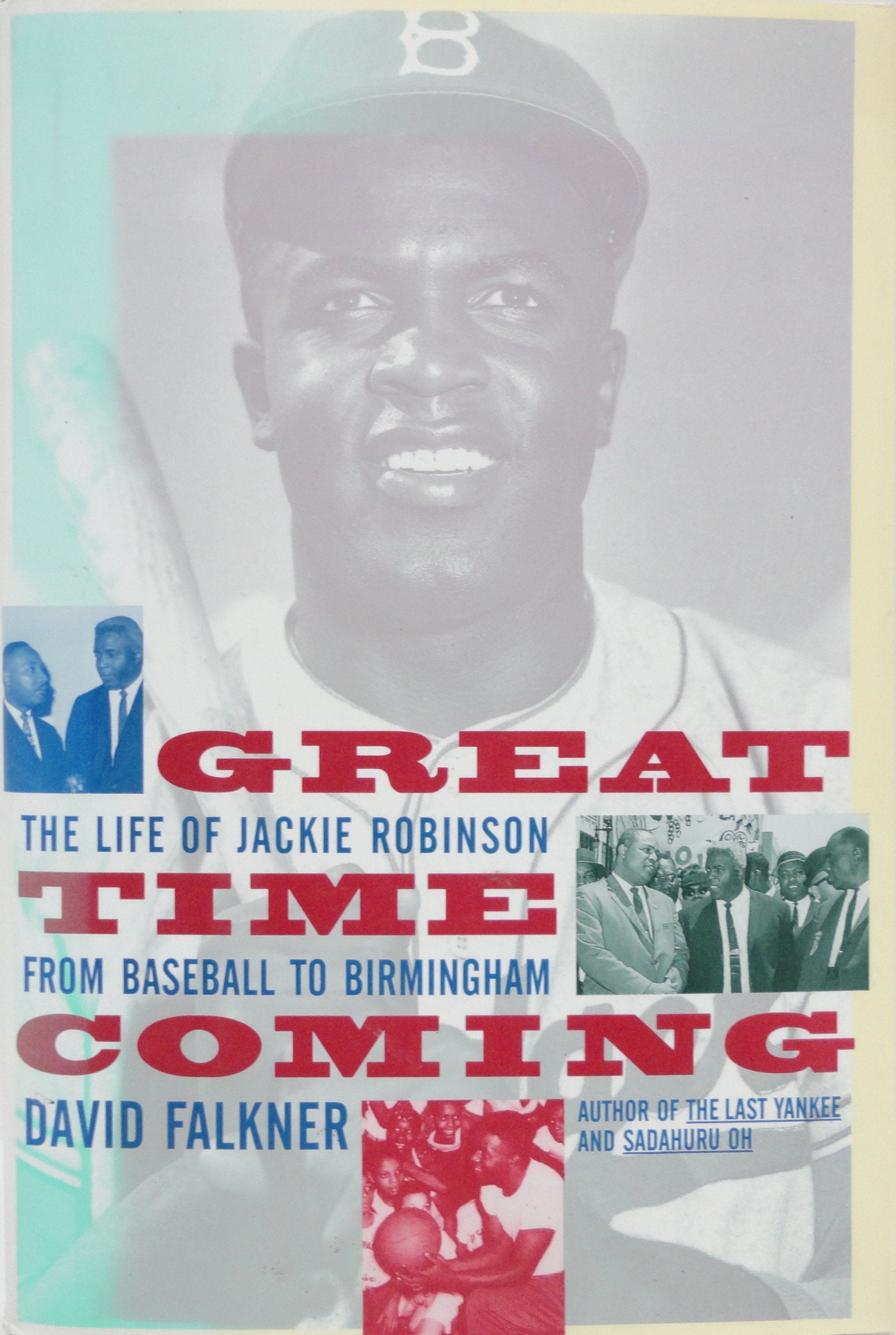 GREAT TIME COMING: The Life Of Jackie Robinson From Baseball to Birmingham,Used