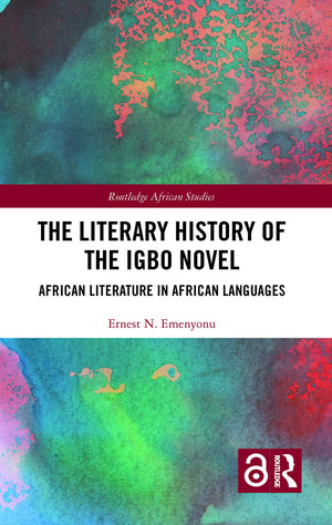 The Literary History of the Igbo Novel: African Literature in African Languages (Routledge African Studies),Used