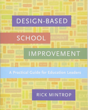 DesignBased School Improvement: A Practical Guide for Education Leaders