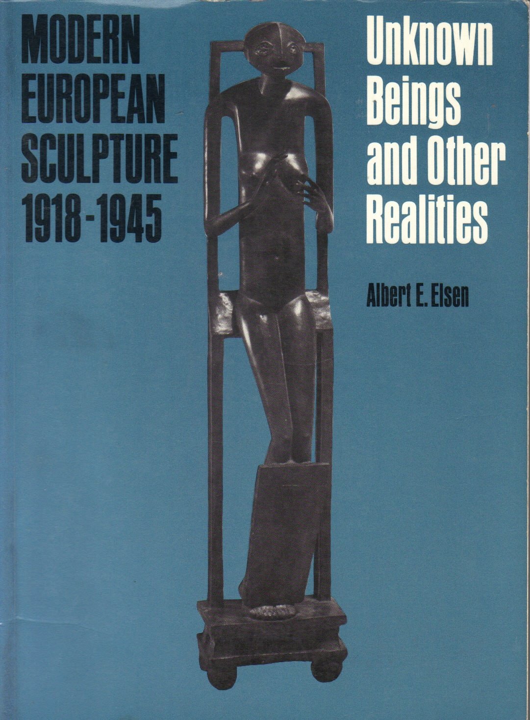 Modern European Sculpture, 19181945, Unknown Beings and Other Realities,Used