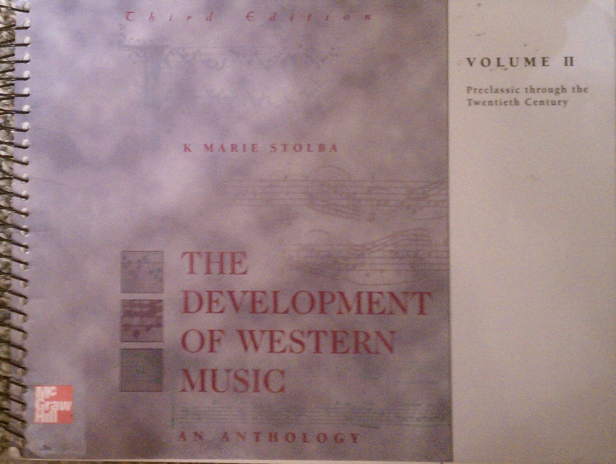 The Development of Western Music: An Anthology, Volume II: Preclassic through the Twentieth Century,Used