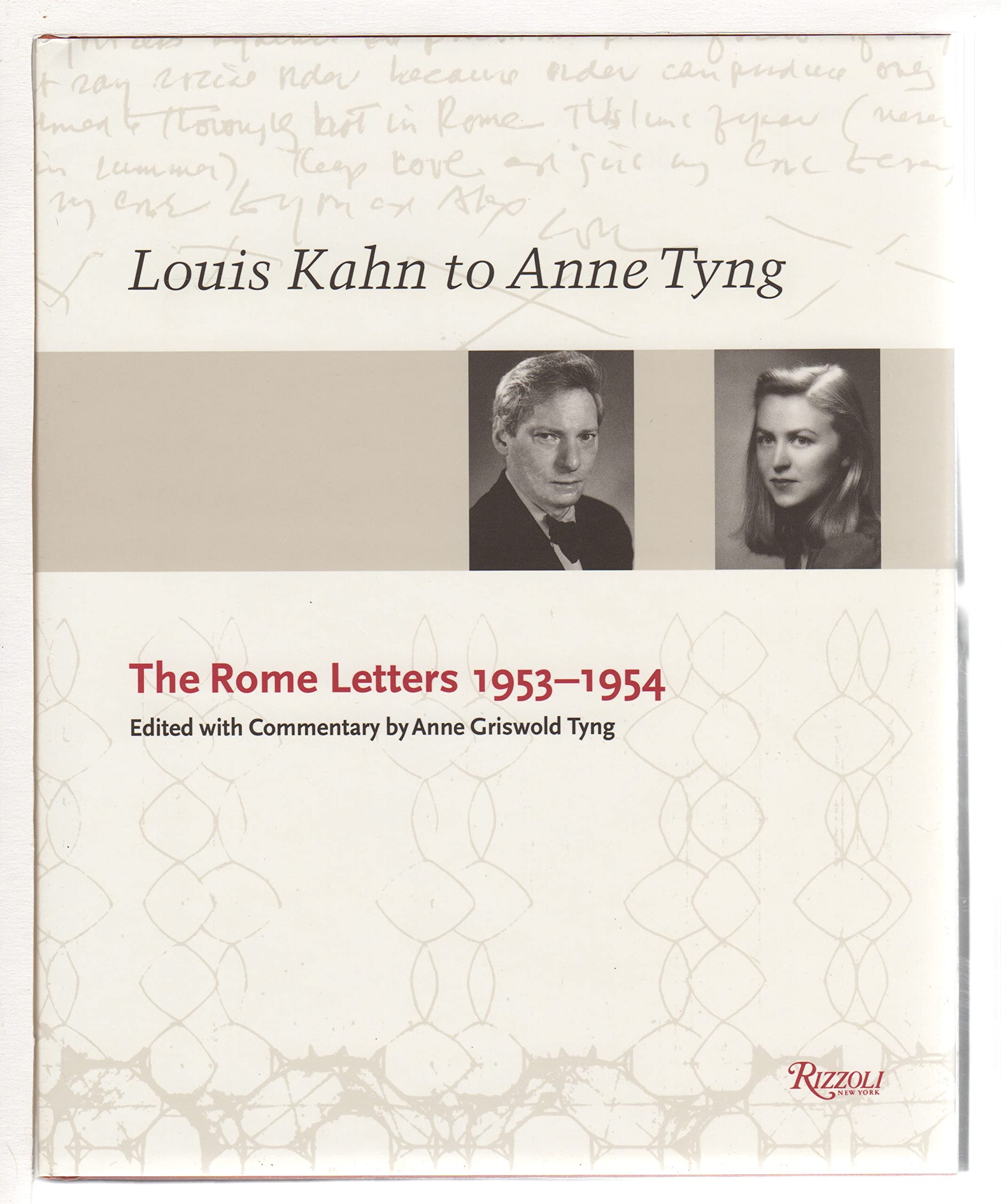 Louis Kahn to Anne Tyng: The Rome Letters, 19531954,Used