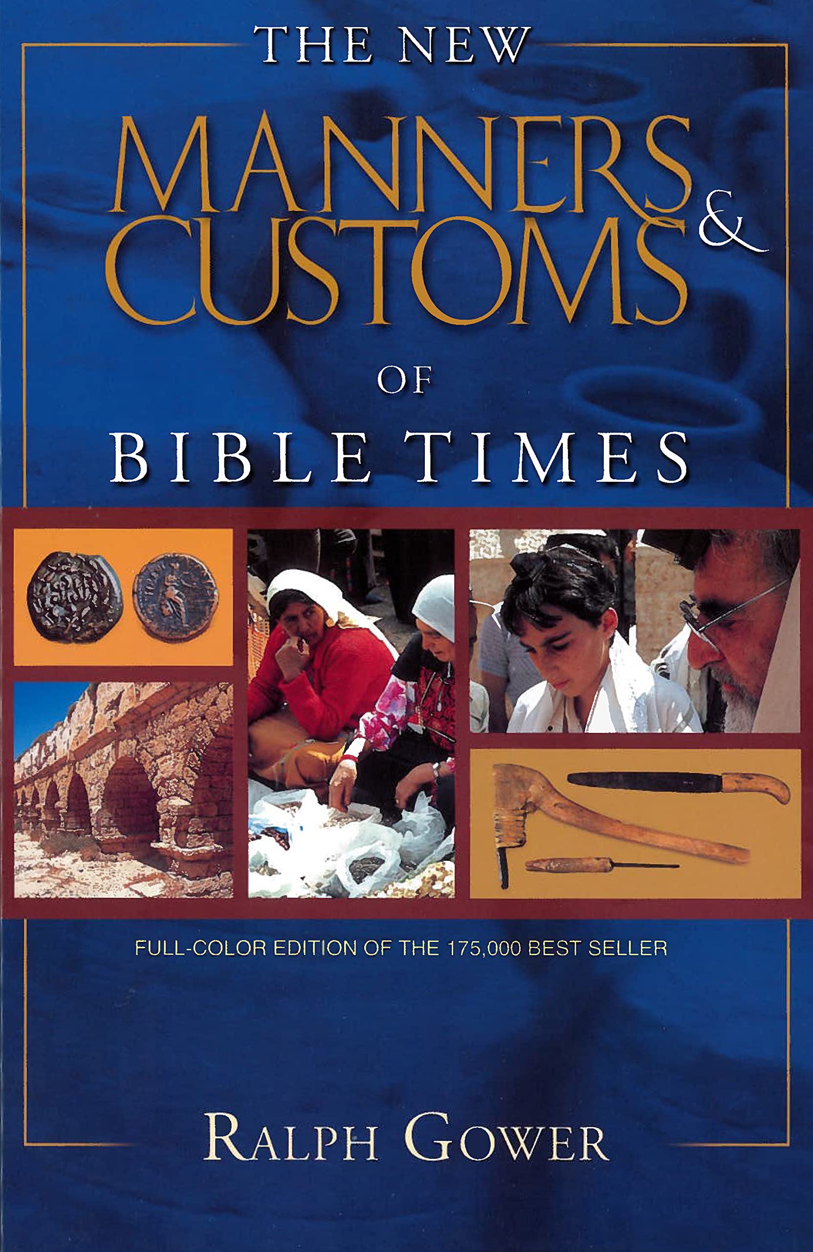 The New Manners & Customs Of Bible Times-used