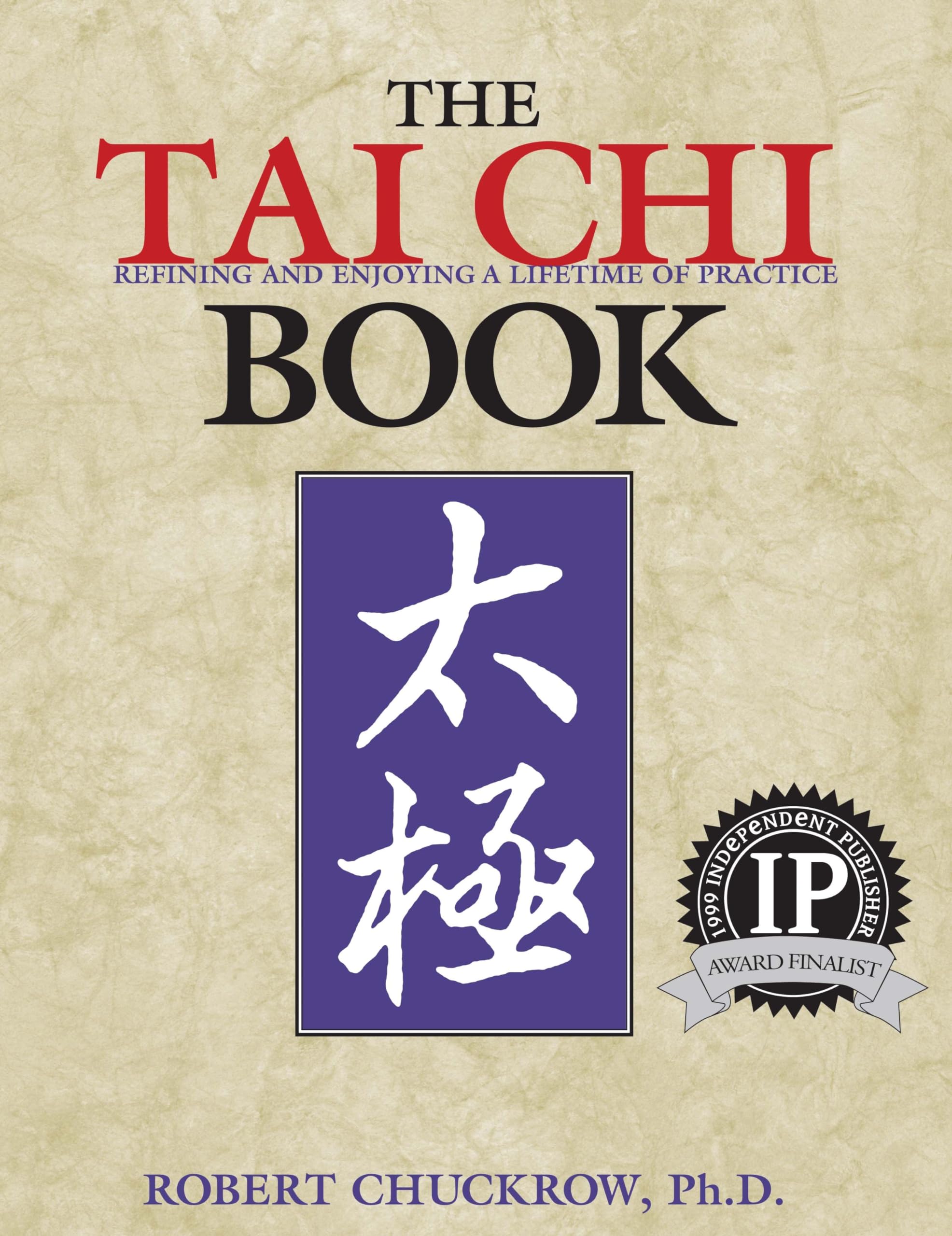 The Tai Chi Book: Refining And Enjoying A Lifetime Of Practice,Used