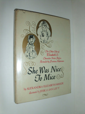 She Was Nice To Mice: The Other Side Of Elizabeth I'S Character Never Before Revealed By Previous Historians,New