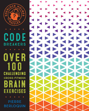 Sherlock Holmes Puzzles: Code Breakers: Over 100 Challenging Crossfitness Brain Exercises (Volume 5) (Puzzlecraft, 5)