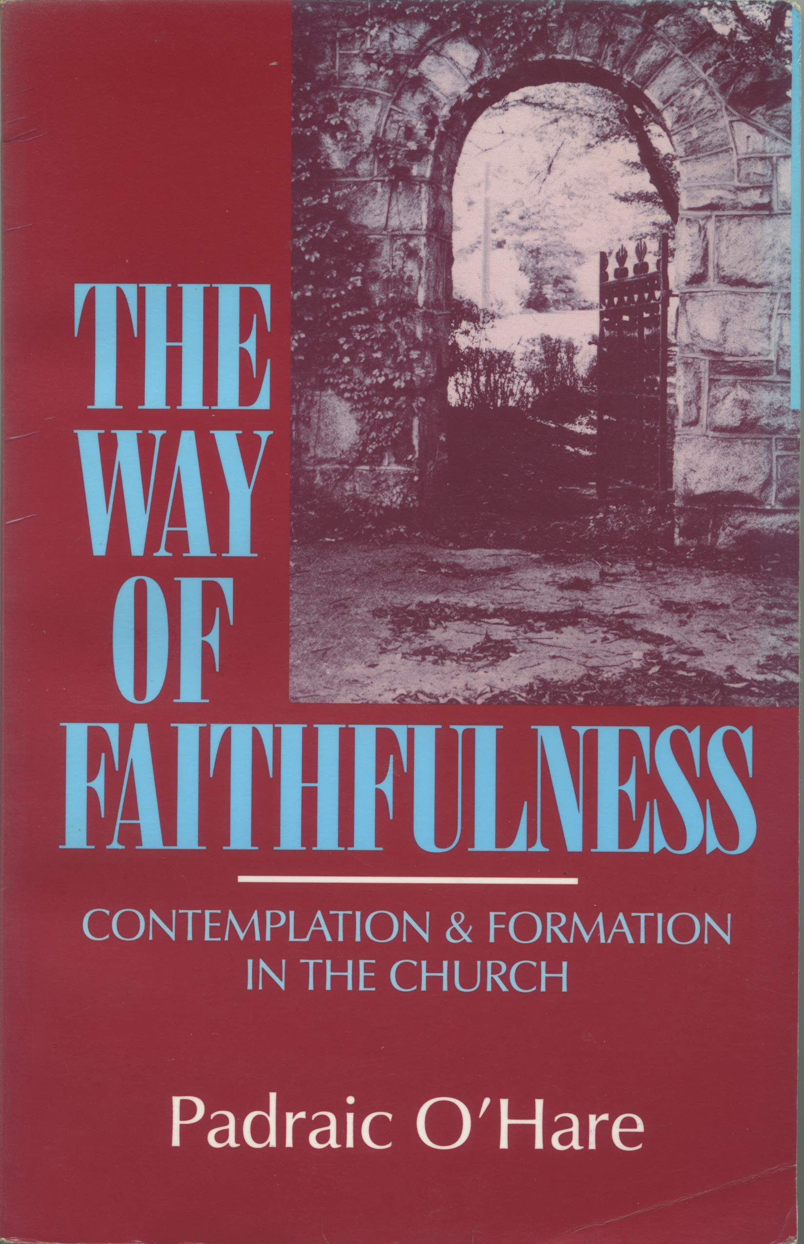 The Way of Faithfulness: Contemplation and Formation in the Church,Used
