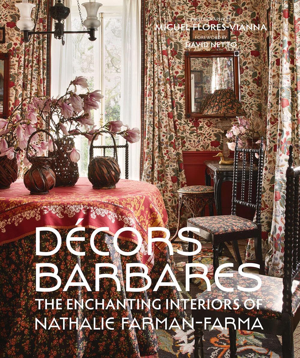 Decors Barbares: The Enchanting Interiors of Nathalie FarmanFarma,New