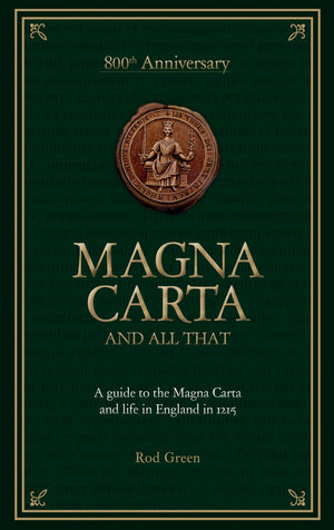 Magna Carta and All That: A Guide to the Magna Carta and Life in England in 1215,Used