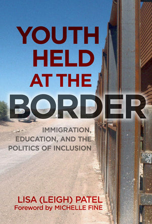 Youth Held at the Border: Immigration, Education, and the Politics of Inclusion (0),Used