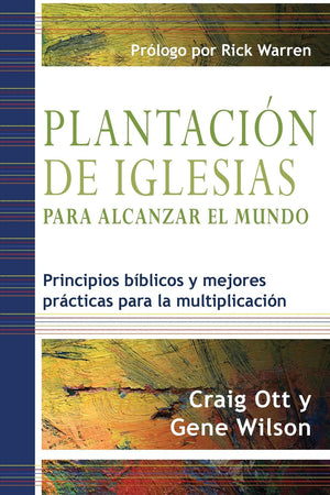 Plantacin de Iglesias para Alcanzar el Mundo: Principios bblicos y mejores prcticas para la multiplicacin (Spanish Editi,Used